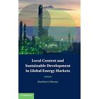 Local Content Sustainable Development Global Energy Mar… Hardcover 9781108495370