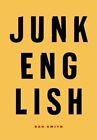 Ken Smith Junk English (Tascabile)