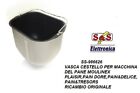 SS-986626 CESTELLO PER MACCHINA DEL PANE MOULINEX PAIN DORE,PLASIR OW2101 OW2208