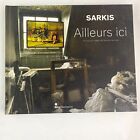 Sarkis: AILLEURS ICI  (SKIRA PARIS, FLAMMARION 2012)