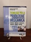 TECNOLOGIE PER  LA PRODUZIONE MECCANICA [HOEPLI, 2010 ]