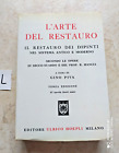 Libro L arte Del Restauro Edit.Hoepli 1988 con 37 Tavole Fuori Testo Buono++