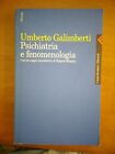 UMBERTO GALIMBERTI- PSICHIATRIA E FENOMENOLOGIA- FELTRINELLI 1999