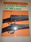 IL FUCILE DA CACCIA a percussione centrale dal 1800 Periodo evolutivo /671a/