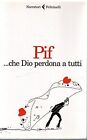 Pif-…che Dio perdona a tutti