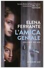 L amica geniale: infanzia, adolescenza (L amica geniale, 1) Elena Ferrante