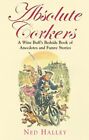 Absolute Corkers.by Halley  New 9781845298531 Fast Free Shipping**