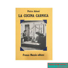 Pietro Adami - La cucina carnica - Franco Muzzio, 1985