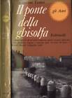 Il ponte della ghisolfa. . Giovanni Testori. 1967. IED.