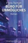 Büro für Unmögliches - Floris Tschurr -  9783826088438