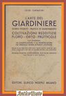 L ARTE DEL GIARDINIERE di L Cavadini 1951 Hoepli Manuale libro agricoltura corso