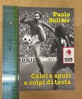 PAOLO SOLLIER CALCI E SPUTI E COLPI DI TESTA KAOS EDIZIONI 2008 + SDA INCLUSA