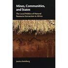 Mines Communities States Local Politics Natural Resource Extracti… 9781108476935