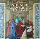 INTERNI DEL RINASCIMENTO ITALIANO 1400 - 1600 THORNTON PETER LEONARDO 1992