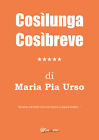 CosìlungaCosìbreve di Maria Pia Urso,  2021,  Youcanprint