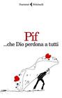 Che dio perdona a tutti Pif 8807033135