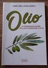 Olio. Lo straordinario mondo dell olio extravergine d oliva - Cognoli Simona