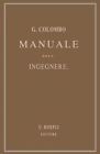 MANUALE DELL INGEGNERE REPRINT 1895  - COLOMBO GIUSEPPE - HOEPLI