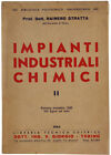 IMPIANTI INDUSTRIALI CHIMICI. Volume secondo. Stratta Rainero. 1963