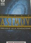 ISAAC ASIMOV: PRELUDIO ALLA FONDAZIONE Oscar Mondadori