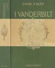 I Vanderbilt. . Edwin P. Hoyt. 1974. .