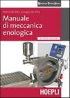 Manuale di meccanica enologica - De Vita Pietro