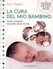 9788858006443 La cura del mio bambino. Come crescerlo nel primo ...z. illustrata