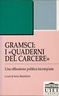 "Gramsci: i quaderni del carcere" di Silvio Mastellone