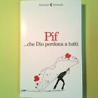 CHE DIO PERDONA A TUTTI PIF FELTRINELLI