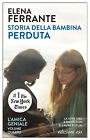 Storia della bambina perduta. L amica geniale. Vol. 4 - Ferrante Elena