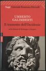 Umberto Galimberti - IL TRAMONTO DELL’OCCIDENTE - Feltrinelli