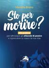 STO PER MORIRE?  - BRUNO MARIELLA - Alpes Italia