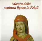 "Mostra della scultura lignea in Friuli" Aldo Rizzi