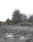 Spectral Evidence – The Photography of..., Baer, Ulrich