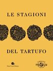 9788884997579 Le stagioni del tartufo. Ediz. illustrata