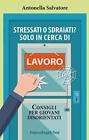 Stressati o sdraiati? Solo in cerca di lavoro. Consigli per