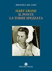 Libri Hart Crane - Il Ponte-La Torre Spezzata