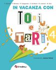 IN VACANZA CON TOBI E TARI CLASSE 4 LIBRO COMPITI ESERCIZI ITALIANO MATEMATICA