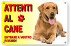 ATTENTI AL CANE CARTELLO TARGA LABRADOR