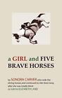 A Girl and Five Brave Horses - NUOVO