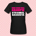 T-shirt donna Non sono una groupie, sto con il bassista! Ragazza della band!