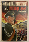 P. N. Krassnoff DALL AQUILA IMPERIALE ALLA BANDIERA ROSSA Salani 1954