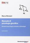 Manuale di psicologia giuridica - Monzani Marco