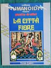 LA CITTA  FIORE  COLLANA UMANOIDI TOTEM COMICS