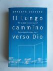 Ernesto Olivero - Il lungo cammino verso Dio - Mondadori 1°edizione 1999