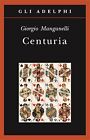 9788845930942 Centuria. Cento piccoli romanzi fiume - Giorgio Manganelli