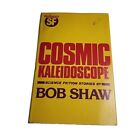 Cosmic Kaleidoscope Bob Shaw 1976 Hardback Book