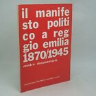 IL MANIFESTO POLITICO A REGGIO EMILIA 1870/1945 Comune Reggio Emilia 1978