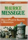 Maurice Messegue Dalle piante salute e bellezza