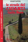 Le strade del Chianti Gallo Nero. . Giovanni Brachetti Montorselli, Italo Morett